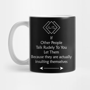 If Other People Talk Rudely To You Mug